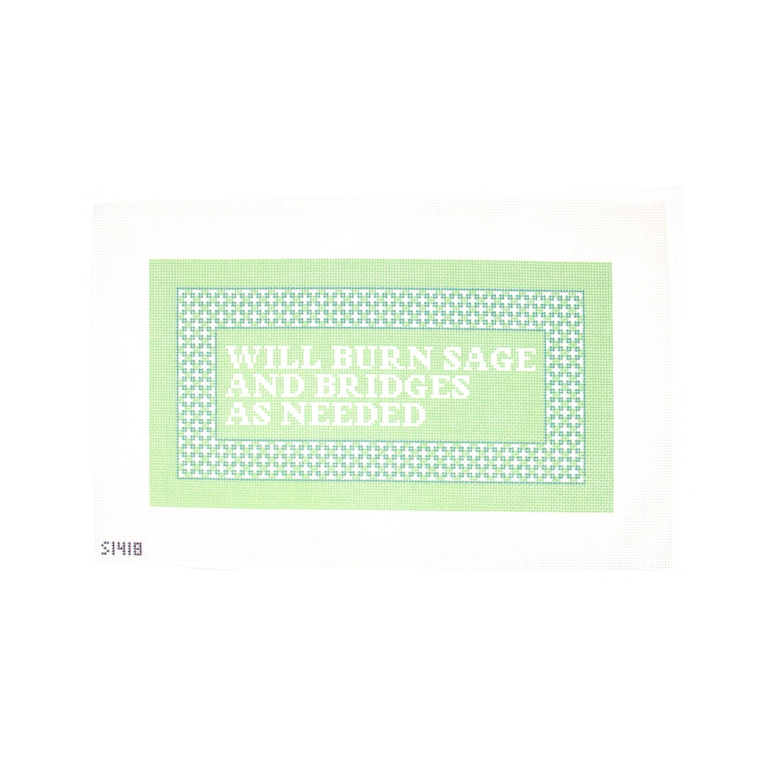 Will Burn Sage and Bridges As Needed